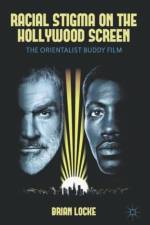 Racial Stigma on the Hollywood Screen from World War II to the Present af Brian Locke