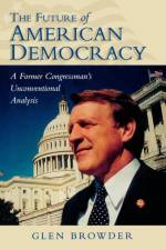 The Future of American Democracy af Glen Browder