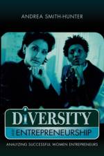 Diversity and Entrepreneurship af Andrea Smith-Hunter