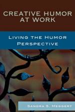 Creative Humor at Work af Sandra S. Meggert