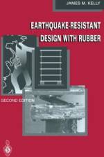 Earthquake-Resistant Design with Rubber af James M. Kelly