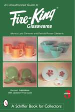 An Unauthorized Guide to Fire-King® Glasswares af Monica Lynn Clements