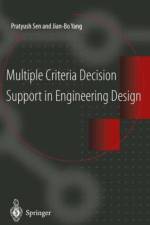 Multiple Criteria Decision Support in Engineering Design af Jian-Bo Yang