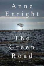 The Green Road - A Novel af Anne Enright