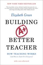 Building a Better Teacher af Elizabeth Green