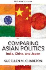 Comparing Asian Politics af Sue Ellen M. Charlton