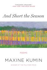 And Short the Season - Poems af Maxine Kumin