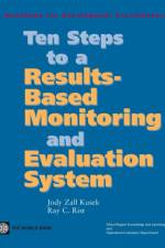 Ten Steps to a Results-Based Monitoring and Evaluation System af Ray Rist