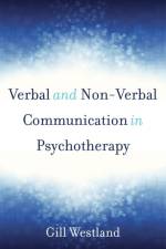 Verbal and Non-Verbal Communication in Psychotherapy af Gill Westland
