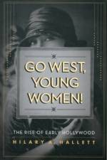 Go West, Young Women! af Hilary Hallett