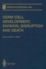 Germ Cell Development, Division, Disruption and Death