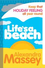 Life's A Beach af Alexandra Massey