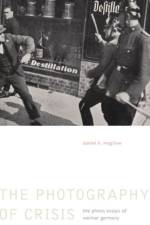 The Photography of Crisis af Daniel H. (The University of Tennessee - Knoxville) Magilow