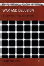 War and Delusion af L. Calhoun