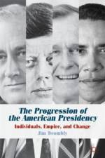 The Progression of the American Presidency af J. Twombly
