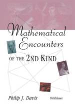 Mathematical Encounters of the Second Kind af Philip J. Davis