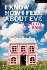 I Know How I Feel About Eve af Colette Kane