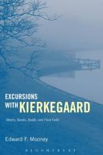 Excursions with Kierkegaard af Professor Edward F. (Emeritus Professor of Religion and Philosophy Mooney