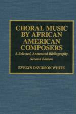 Choral Music by African-American Composers af Evelyn Davidson White