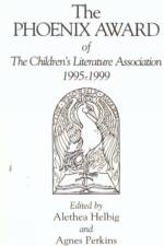The Phoenix Award of the Children's Literature Association, 1995-1999 af Alethea Helbig