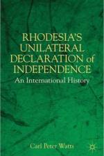 Rhodesia's Unilateral Declaration of Independence af C. Watts