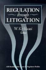 Regulation through Litigation af Kip W. Viscusi