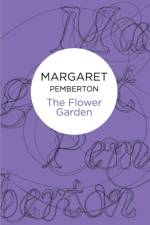 The Flower Garden af Margaret Pemberton