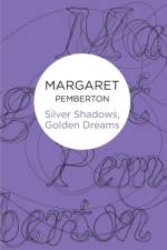 Silver Shadows, Golden Dreams af Margaret Pemberton