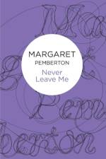 Never Leave Me af Margaret Pemberton