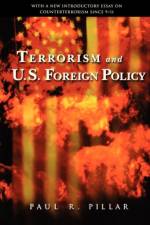 Terrorism and U.S. Foreign Policy af Paul R. Pillar