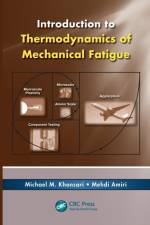 Introduction to Thermodynamics of Mechanical Fatigue af Michael M. Khonsari