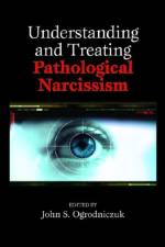 Understanding and Treating Pathological Narcissism