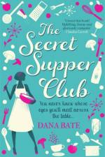 The Secret Supper Club af Dana Bate