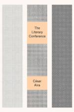 The Literary Conference af Cesar Aira