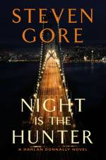 Night is the Hunter: A Harlan Donnally Novel af Steven Gore