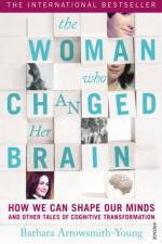 The Woman who Changed Her Brain af Barbara Arrowsmith-Young