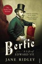 Bertie: A Life of Edward VII af Jane Ridley