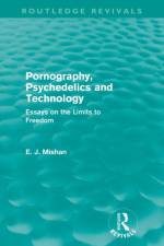 Pornography, Psychedelics and Technology (Routledge Revivals) af E. Mishan