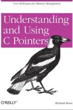 Understanding and Using C Pointers af Richard Reese