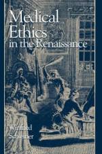 Medical Ethics in the Renaissance af Winfried Schleiner