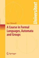 Course in Formal Languages, Automata and Groups af Ian M. Chiswell