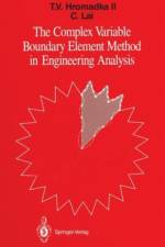 Complex Variable Boundary Element Method in Engineering Analysis af Theodore V. Hromadka