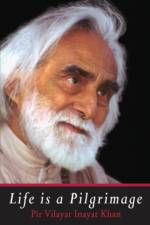 Life is a Pilgrimage af Pir Vilayat Inayat Khan