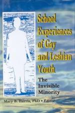 School Experiences of Gay and Lesbian Youth af Mary B Harris