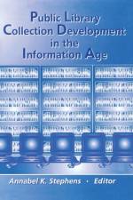 Public Library Collection Development in the Information Age af Annabel Stephens