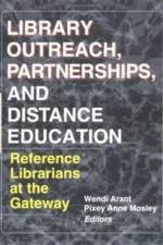 Library Outreach, Partnerships, and Distance Education af Wendy Arent