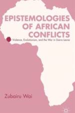 Epistemologies of African Conflicts af Z. Wai