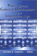 Public Library Collection Development in the Information Age af Annabel Stephens
