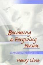 Becoming a Forgiving Person af Richard L Dayringer