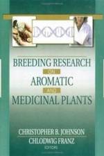 Breeding Research on Aromatic and Medicinal Plants af Christopher B Johnson
